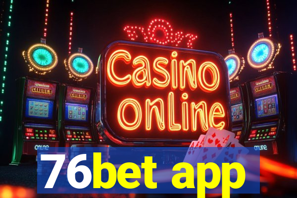 76bet app